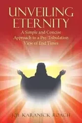 Unveiling Eternity - Joy Roach Karanick