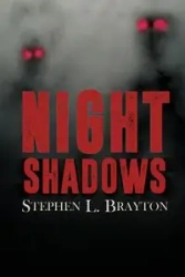 Night Shadows - Stephen L. Brayton
