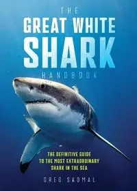 Great White Shark Handbook | Softcover - Greg Skomal