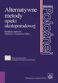 Alternatywne metody opieki okołoporodowej - Praca zbiorowa
