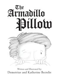 The Armadillo Pillow - Demetrius Katherine Becrelis and