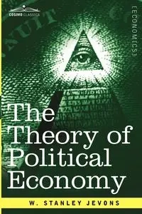 The Theory of Political Economy - Stanley Jevons W.