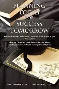Planning Today for Success Tomorrow - Moses Jr. McCutcheon