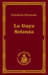 La gaya scienza, czyli nauka radująca duszę - Fryderyk Nietzsche