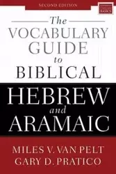 The Vocabulary Guide to Biblical Hebrew and Aramaic - Gary D. Pratico