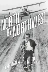Hitchcock's North by Northwest - James Stratton