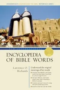 New International Encyclopedia of Bible Words - Lawrence Richards