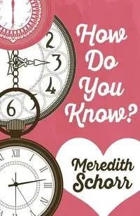 HOW DO YOU KNOW? - Meredith Schorr