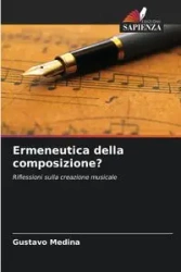 Ermeneutica della composizione? - Gustavo Medina