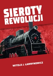 Sieroty rewolucji - Witold J. Ławrynowicz