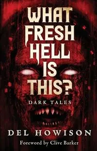 What Fresh Hell is This? - Del Howison