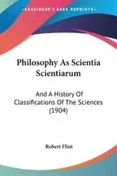 Philosophy As Scientia Scientiarum - Robert Flint
