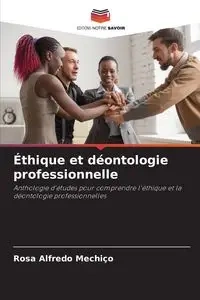 Éthique et déontologie professionnelle - Rosa Alfredo Mechiço