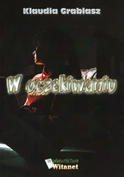 W oczekiwaniu - Klaudia Grabiasz