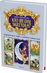 Kto im dał skrzydła? - Tamara Michałowska