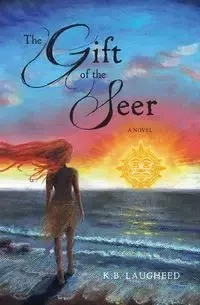 The Gift of the Seer - Laugheed K. B.