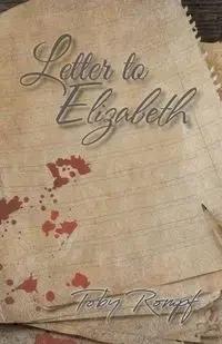 Letter to Elizabeth - Toby Rompf