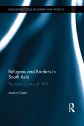 Refugees and Borders in South Asia - Datta Antara