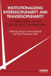 Institutionalizing Interdisciplinarity and Transdisciplinarity - Vienni-Baptista Bianca