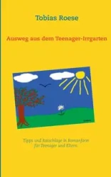 Ausweg aus dem Teenager-Irrgarten - Tobias Roese