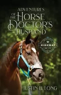 Adventures of the Horse Doctor's Husband - Long Justin B