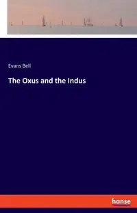 The Oxus and the Indus - Bell Evans