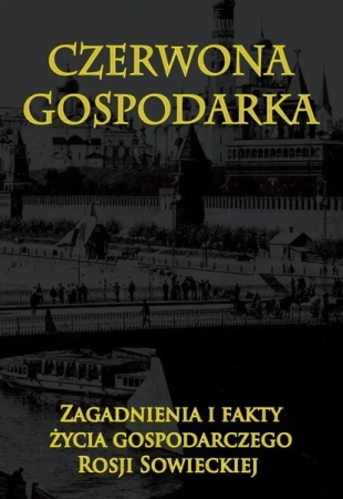 Czerwona gospodarka. Zagadnienia i fakty życia... - praca zbiorowa