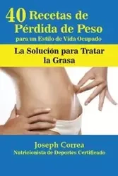 40 Recetas de Pérdida de Peso para un Estilo de Vida Ocupado - Joseph Correa