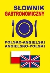 Słownik gastronomiczny pol-angielski angielsko-pol - Jacek Gordon