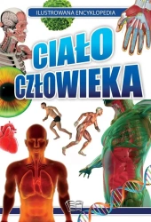 Ilustrowana encyklopedia. Ciało człowieka - praca zbiorowa