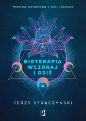 Bioterapia wczoraj i dziś - Jerzy Strączyński
