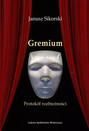 Gremium. Protokół rozbieżności - Janusz Sikorski