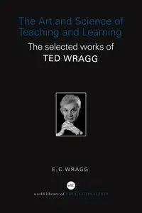 The Art and Science of Teaching and Learning - Wragg E. C.