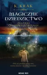 Magiczne dziedzictwo. Zegarki czasoprzestrzenne - K. Krak