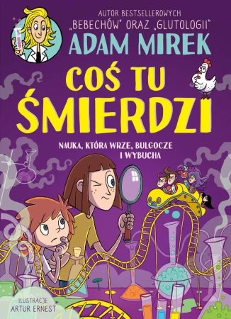 Coś tu śmierdzi. Nauka, która wrze, bulgocze... - Adam Mirek