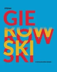 Stefan Gierowski - Kucharzewska Joanna, Sokala Andrzej