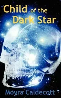 Child of the Dark Star - Caldecott Moyra