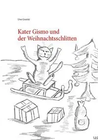 Kater Gismo und der Weihnachtsschlitten - Goeritz Uwe