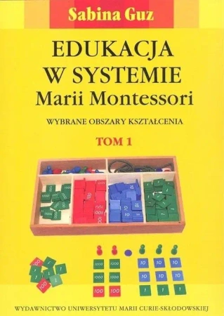 Edukacja w systemie Marii Montessori T.1-2 w.2 - Sabina Guz
