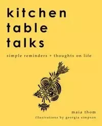 Kitchen Table Talks - Maia Thom