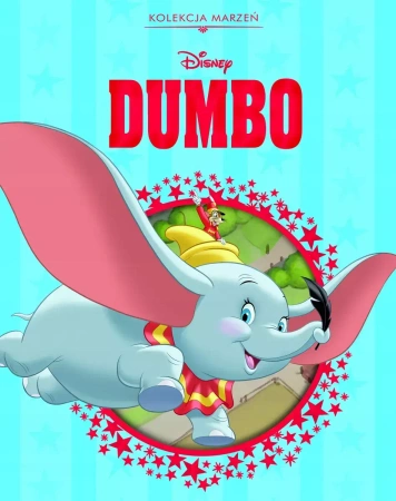 Kolekcja marzeń. Disney Dumbo - Michał Goreń (tłum.), praca zbiorowa
