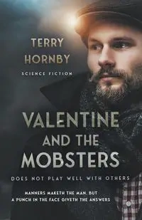 Valentine and the Mobsters - Terry Hornby