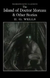 The Island of Doctor Moreau and Other Stories. Wordsworth Classics wer. angielska - H.G. Wells