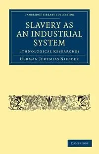 Slavery as an Industrial System - Herman Nieboer Jeremias