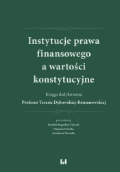 Instytucje prawa finansowego a wartości konstyt. - praca zbiorowa