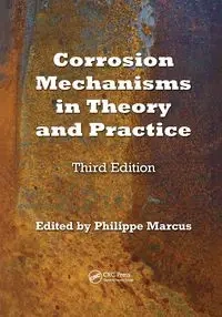 Corrosion Mechanisms in Theory and Practice - Marcus Philippe
