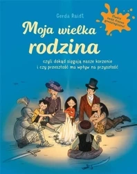 Moja wielka rodzina czyli dokąd sięgają nasze... - Gerda Raidt