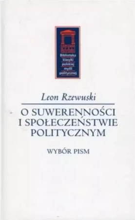 O suwerenności i społeczeństwie politycznym - Leon Rzewuski
