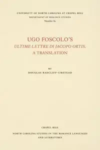 Ugo Foscolo's Ultime Lettere di Jacopo Ortis - Foscolo Ugo