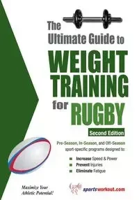 The Ultimate Guide to Weight Training for Rugby - Robert Price G